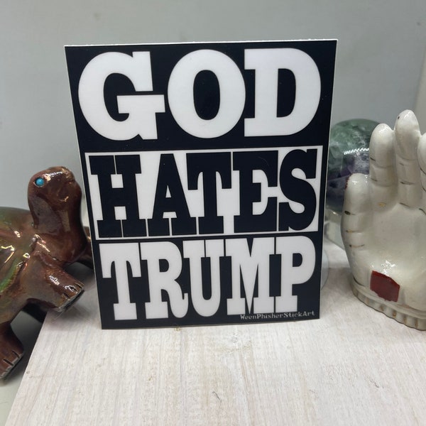 God hates Trump die cut vinyl sticker ITEM#88
