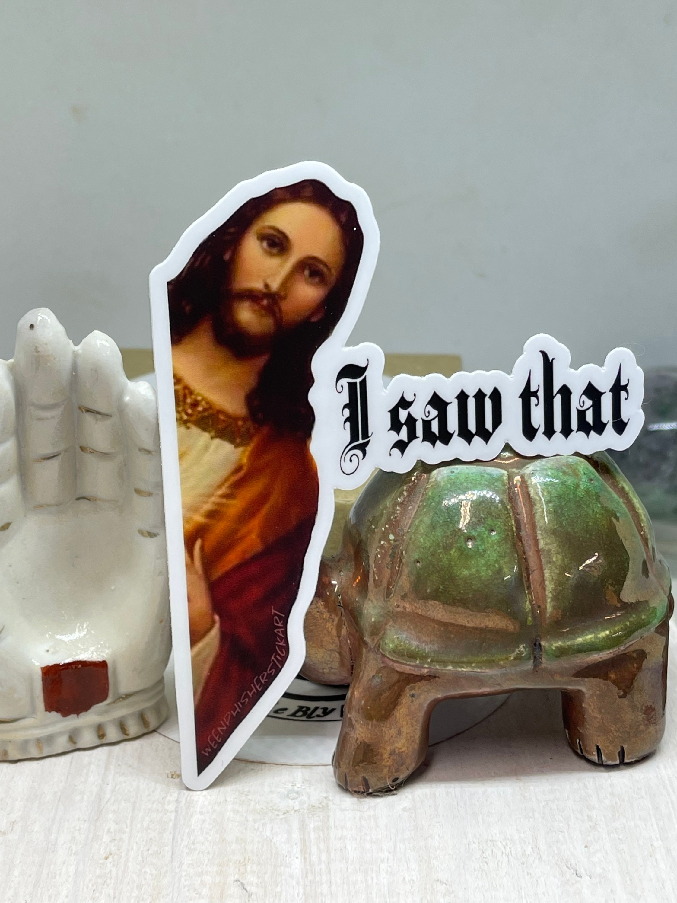 I Saw That, Jesus Christ Sticker~ High Quality Die Cut Sticker ~ Item #207