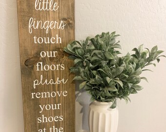Since Little Fingers Touch Our Floors Please Leave Your Shoes - Etsy