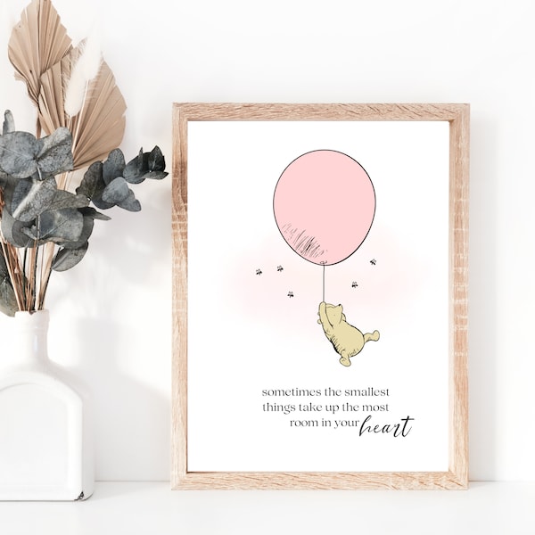 Sometimes The Smallest Things Take Up The Most Room In Your Heart, Winnie The Pooh Nursery Quote, Baby Shower Gift, Digital Print, A183