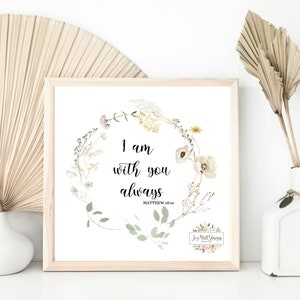 I Am With You Always, Matthew 28:20, Home Decor, Digital Download, Instant Download, Digital Print, Printable