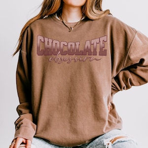Chocolate Lover Tshirt gift,Comfort Colors Chocolate Addict Sweatshirt Sarcasm Chocolate Sweater Hot chocolate cocoa crewneck shirt