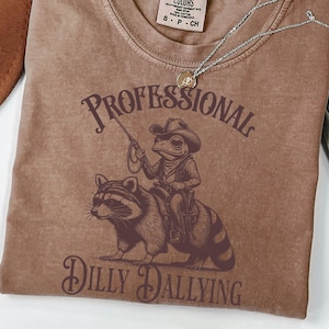 Dilly Dallying Raccoon Cowboy oversized Comfort colors tshirt gift,Funny Frog Sarcastic Dilly Dallying shirt for him her,Raccoon Dilly Dally