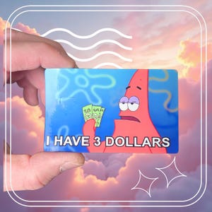 I HAVE 3 DOLLARS Credit Debit Card Sized Vinyl Decal