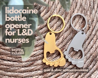Baby Foot Lidocaine Bottle Opener, L&D Nurse Badge Buddy