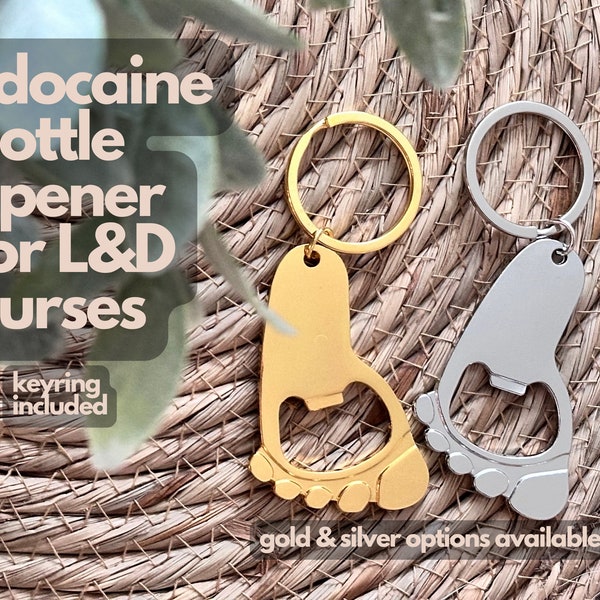 Baby Foot Lidocaine Bottle Opener, OB Nurse,Nurse, Badge Buddy, L&D Badge Buddy, Lidocaine Opener, Labor Nurse