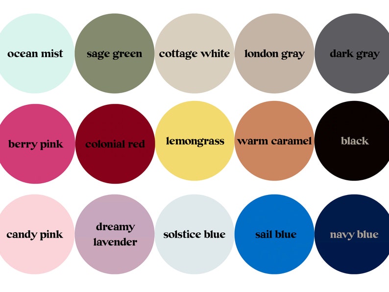 May include: A color palette chart with 15 different color swatches. The colors are named: ocean mist, sage green, cottage white, london gray, dark gray, berry pink, colonial red, lemongrass, warm caramel, black, candy pink, dreamy lavender, solstice blue, sail blue, and navy blue.