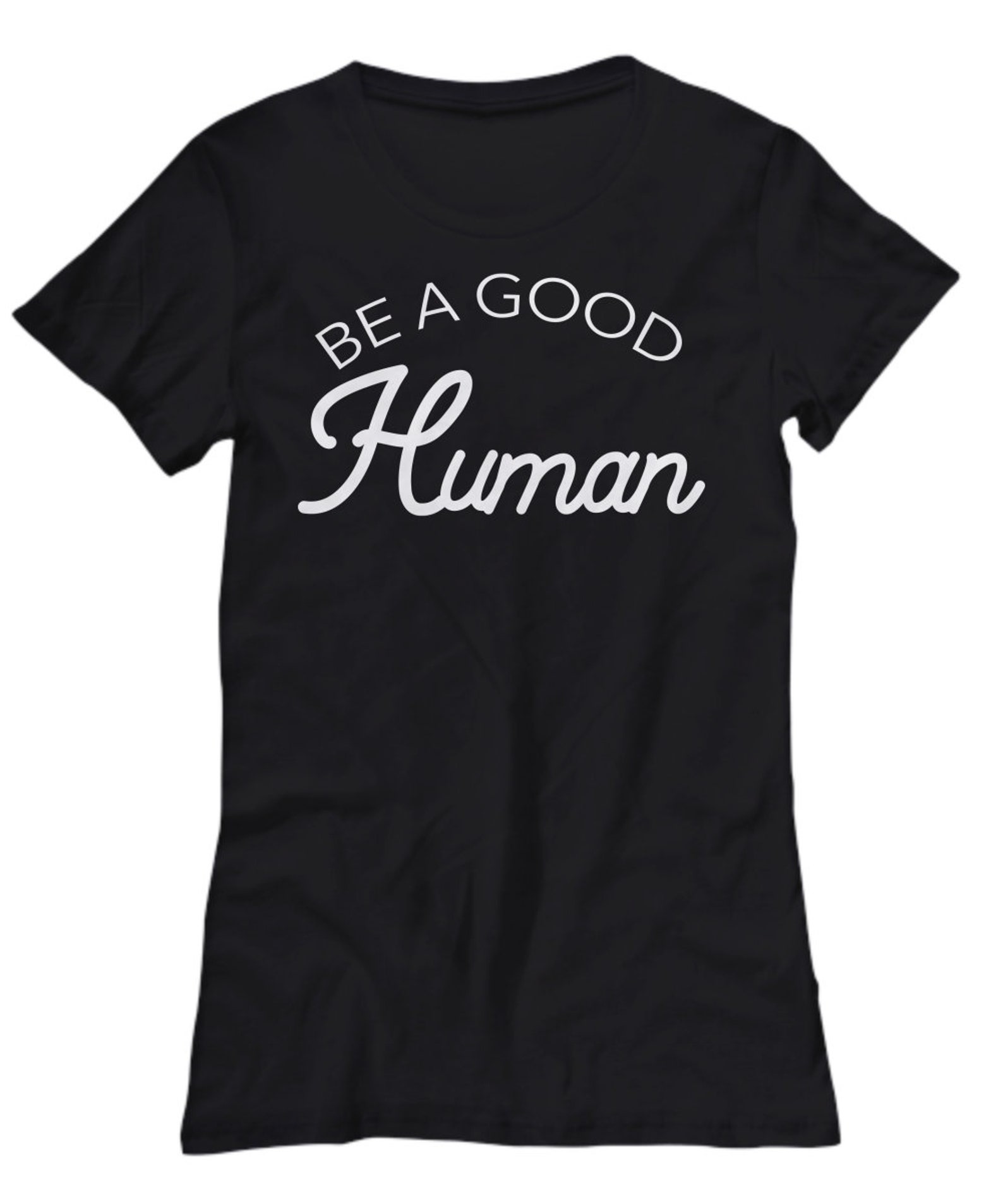 Be A Good Human Women's Black T Shirt Motivational Tee - Etsy UK