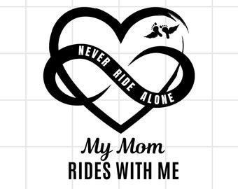 Never Ride Alone, my mom Rides with me, PNG, SVG, PDF, memorial svg, memorial gift, Infinite heart