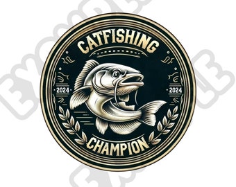 Catfishing Champion 2024 Sublimation Design - Perfect for Hats, T-Shirts, Mugs & More, PNG PDF