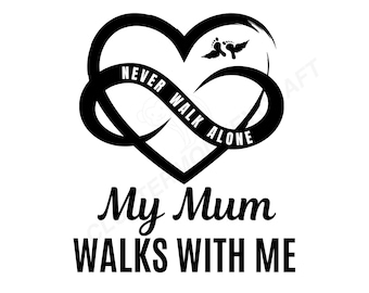 My Mum Walks With Me | Memorial Art | Digital Download | UK/Australian Mother Keepsake Infinite heart