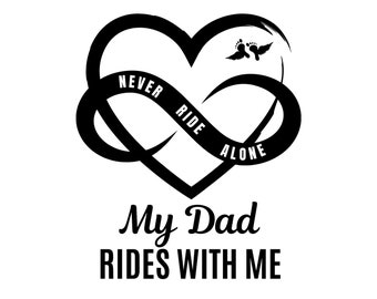 Never Ride Alone, My Dad Rides with me, PNG, SVG, memorial gift, Infinite heart