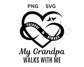 Forever Cherished: Memorial SVG PNG Art - My Grandpa Walks With Me