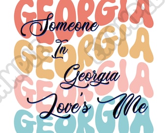 Someone in Georgia Loves Me - Colorful Digital Art for Sublimation & More | Perfect Souvenir Gift