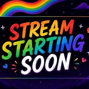 May include: A digital graphic with the words "STREAM STARTING SOON" in rainbow colours on a dark background with stars, hearts, and a rainbow. A Progress Pride flag is in the upper right corner.