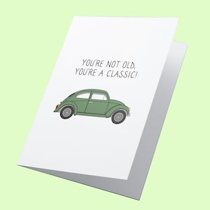 Vous n'êtes pas vieux, vous êtes un classique ! Carte d'anniversaire drôle, joyeux anniversaire, carte d'anniversaire rétro, carte d'ami, carte de voiture, carte de joyeux anniversaire