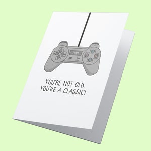 Tu n’es pas vieux, tu es un classique ! Funny Birthday Card, Happy Birthday, Retro Birthday Card, Friend Card, Retro Gamer Card, Playstation 1 Card