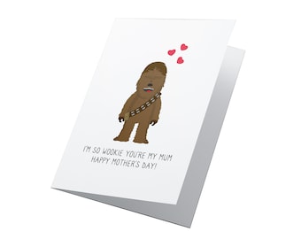 I'm So Wookie You're My Mum! Personalised Mothers Day Card, Mothers Day Card, Funny Mothers Card, Star Wars Mothers Day Card, Chewbacca