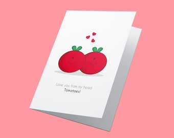 Tomatoes! Funny Anniversary Card, Boyfriend, Girlfriend, Husband, Wife, Partner, Funny Anniversary card, With Love, Love Card