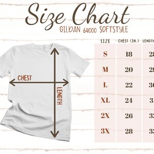 May include: Size chart for Gildan 64000 Softstyle t-shirts. The chart shows chest and length measurements in inches for sizes S, M, L, XL, 2X, and 3X.