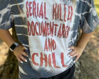 Halloween Bleached Tee| Serial Killer Documentaries| Scary Vibes| Chill