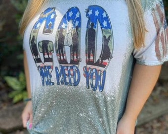 GOD we need you bleached tee| GOD we need you now|