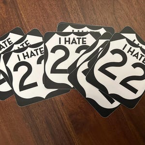I Hate Route 22 Sticker 5x5