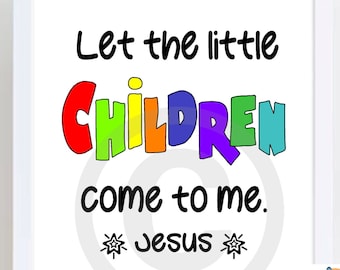 Let the Little Children Come to Jesus, Printable Poster, Kids Wall Decor, WALL ART Children's Ministry, Church Nursery, Classroom Printable