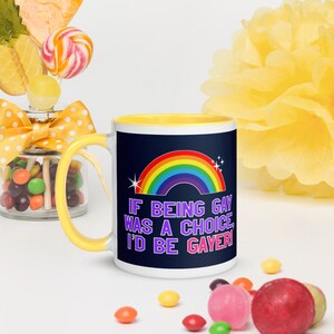PRIDE Collection - I&#39;d Be Gayer Coffee Mug