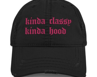 Un poco elegante Kinda Hood Distressed Dad Hat