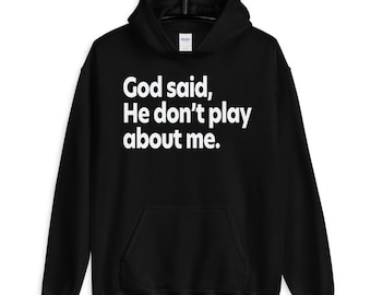 Dios dijo unisex sudadera con capucha