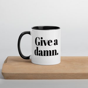 Give a Damn Mug with Color Inside