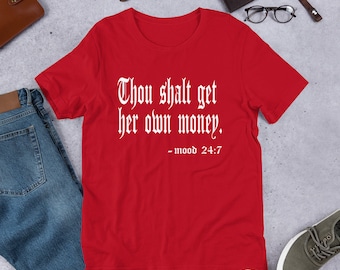 Thou Shalt Get Her Own Money T-Shirt