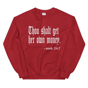 Thou Shalt Get Her Own Money Sweatshirt