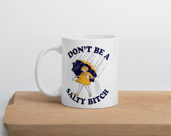Don't Be a Salty Bitch Mug