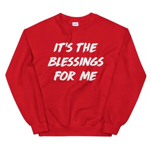 It's The Blessings For Me Sweatshirt