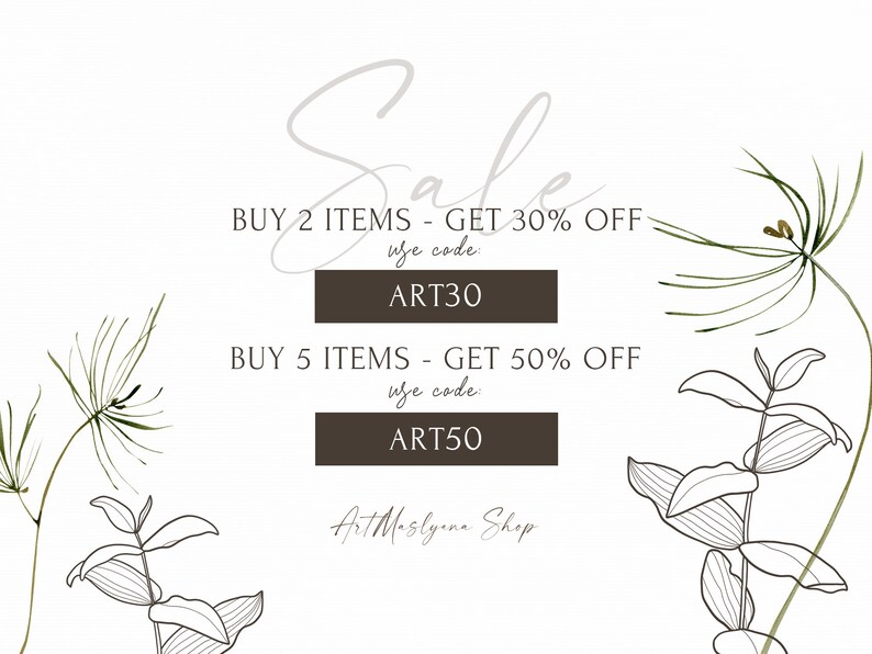 May include: A sale announcement with a handwritten 'Sale' in brown ink. The text reads 'Buy 2 items - get 30% off, use code ART30' and 'Buy 5 items - get 50% off, use code ART50'. The text is on a white background with green and black line drawings of plants.