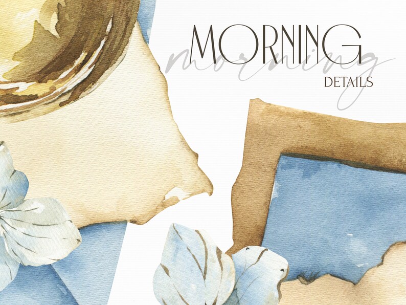 May include: A watercolor illustration of a morning scene with a blue and brown frame, a blue flower, and the text "MORNING DETAILS".