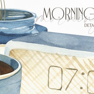 May include: A watercolor illustration of a blue coffee mug with brown coffee inside, a blue jar with a lid, and a beige alarm clock with the time 07:00. The text "MORNING DETAILS" is written in black cursive above the objects.