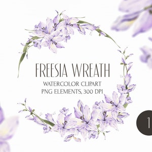 May include: Watercolor clipart of a wreath made of purple freesia flowers. The wreath is on a white background with the text "Freesia Wreath Watercolor Clipart PNG Elements, 300 DPI" and the number "1".