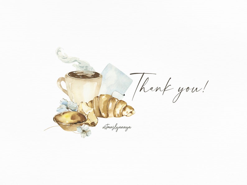 May include: A watercolor illustration of a cup of coffee with steam rising from it, a croissant, a pastry, and blue flowers. The text "Thank you!" is written in cursive on the right side of the image. The artist's signature "artmarilyanaya" is written below the croissant.