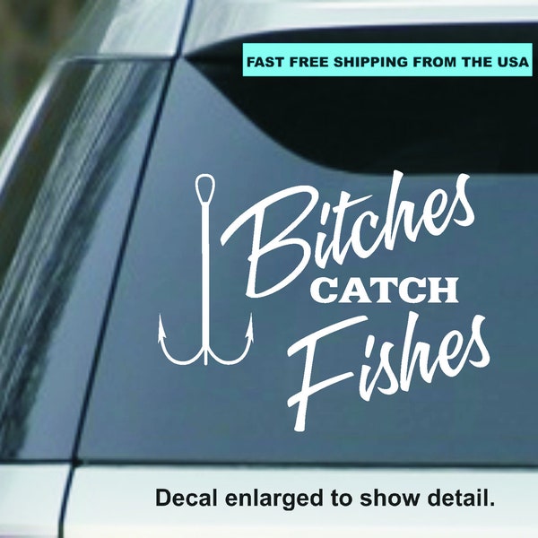 B*tches Catch Fishes White 5.5" Vinyl Decal Sticker Perfect for car Laptop Window Wall yeti Cup Mac Book