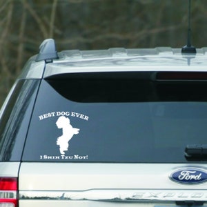 Best Dog Ever I Shih Tzu Not 6&quot; Pet Dog Puppy (Color: White) Vinyl Decal Window Sticker Cars, Trucks, Laptops, Walls, Laptops
