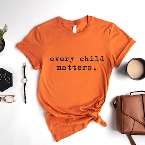 Every Child Matters T-Shirt - Indigenous Awareness - Orange Shirt Day