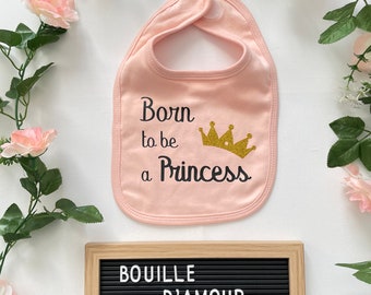 Bavoir personnalisé "Born to be a Princess" - Bavoir personnalisable - Bavoir bébé personnalisé - Cadeau de naissance personnalisé