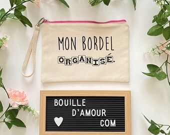 Pochette personnalisé "Mon bordel organisé" - Idée cadeau - Trousse - Rangement