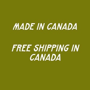 May include: Olive green background with white text that reads "MADE IN CANADA" above "FREE SHIPPING IN CANADA". The text is in a bold, sans-serif font.
