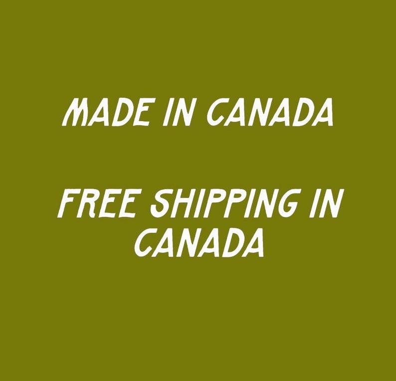 May include: Olive green background with white text that reads "MADE IN CANADA" above "FREE SHIPPING IN CANADA". The text is in a bold, sans-serif font.