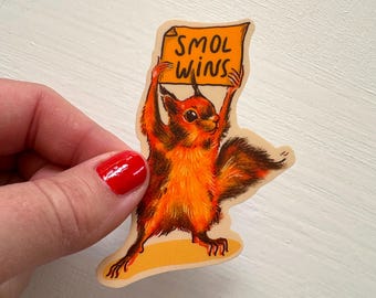 Small wins squirrel sign sticker, neutral decal, waterproof illustrated stationary, neutral art,  cute quote kitsch gift, Canadian phrases