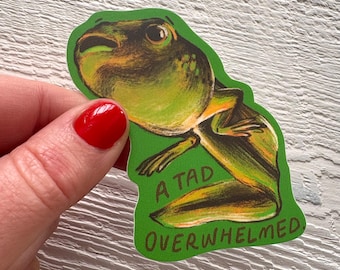 Emotional tadpole frog sticker, pond dweller decal, water river wetland, matte vinyl decal, overwhelmed feeling quote illustration, neutral